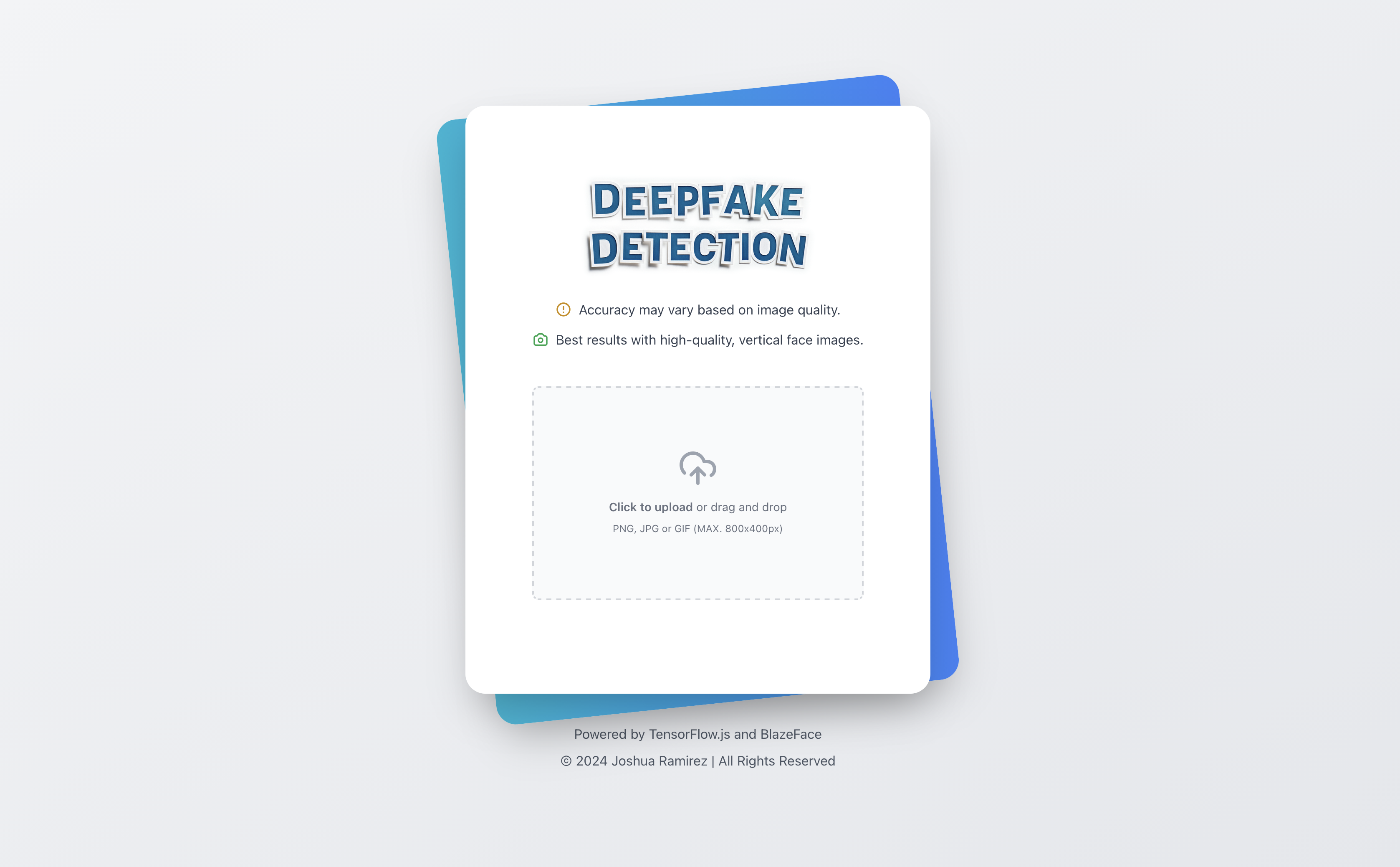 Deepfake Detection web app upload page — large white card over teal and blue background panels with warning text, best-results note, dashed drag-and-drop upload zone, TensorFlow.js and BlazeFace footer, and copyright line