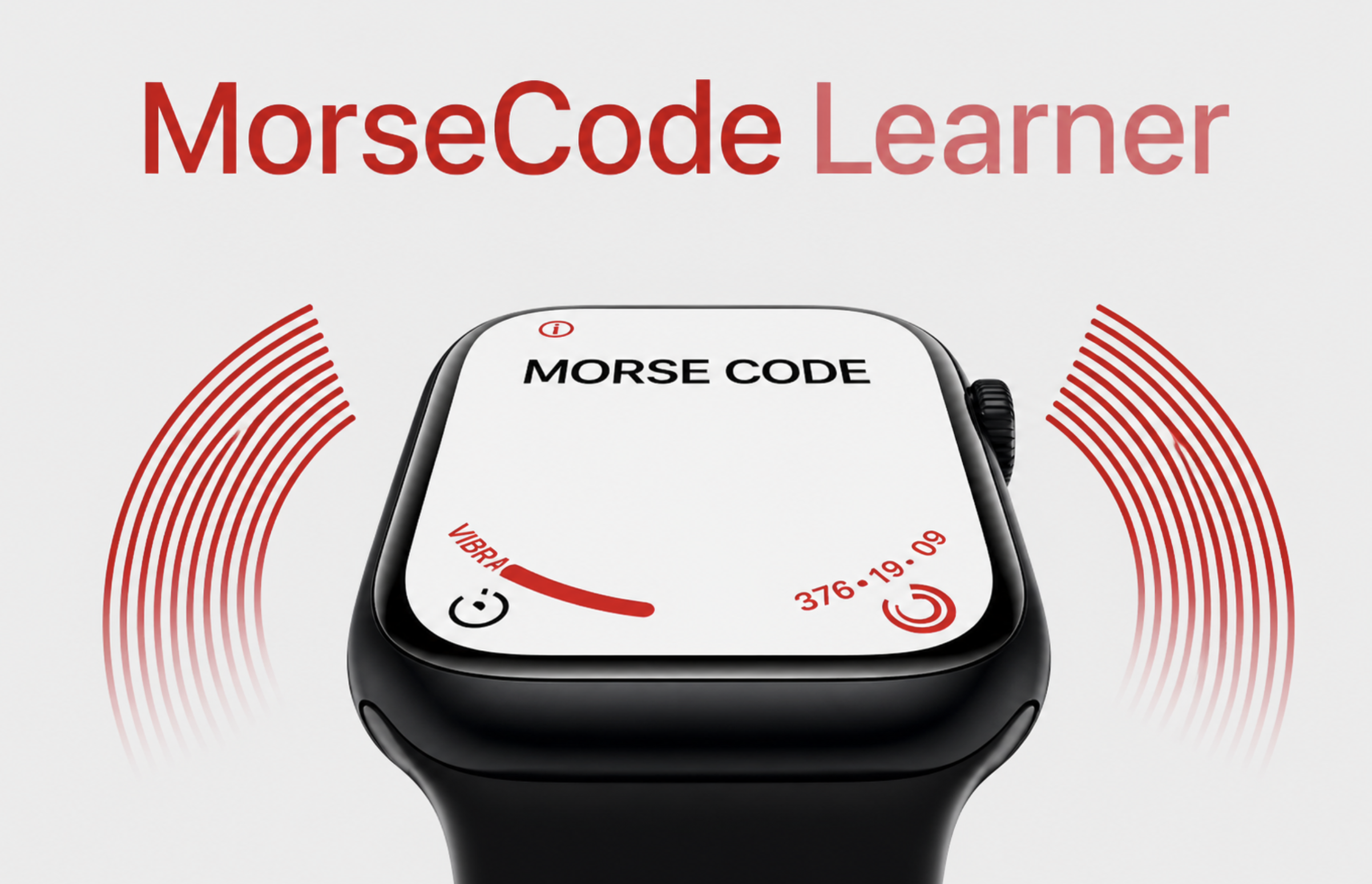 MorseCode Learner hero image — close-up Apple Watch face labeled MORSE CODE with vibration readout, large red MorseCode Learner title above, and red haptic-wave arcs radiating from both sides of the watch